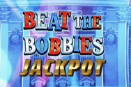 Beat the Bobbies Jackpot Beat the Bobbies Jackpot