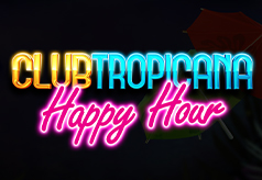 Club Tropicana – Happy Hour
